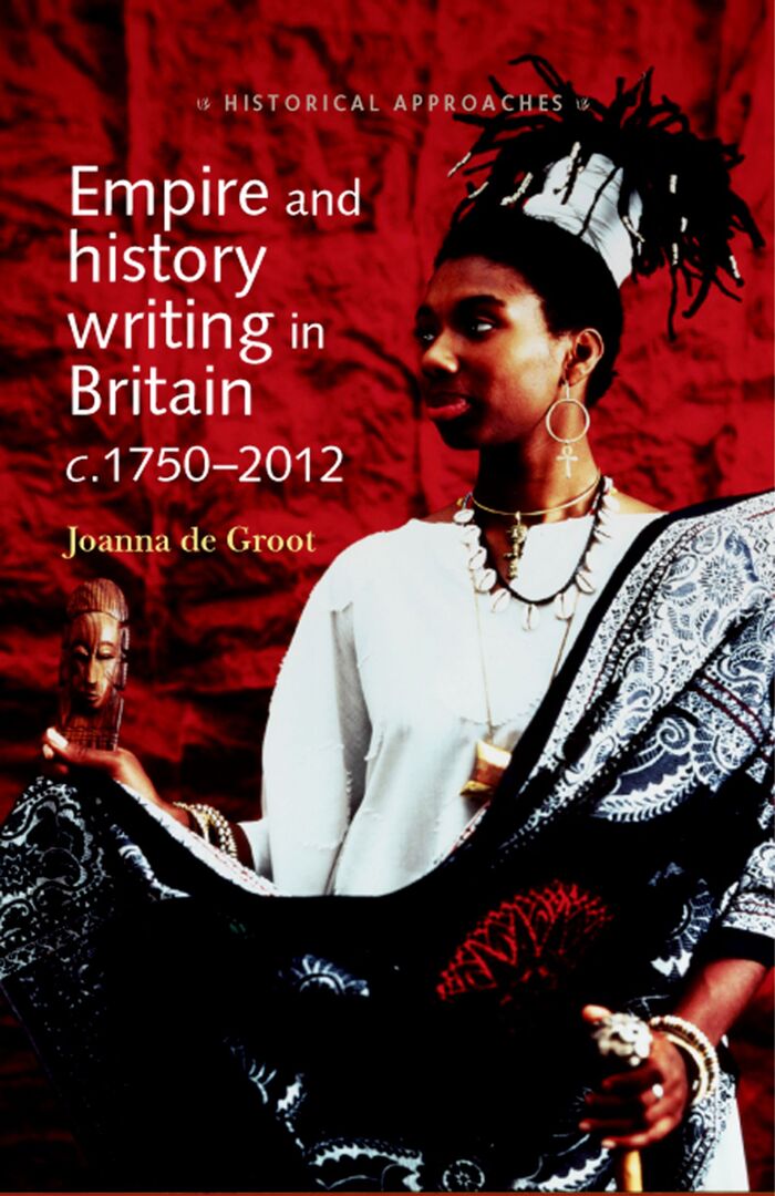 Cover image for Empire and history writing in Britain c.1750–2012 ISBN 9780719090462